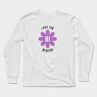 I PUT IN BITCH Long Sleeve T-Shirt